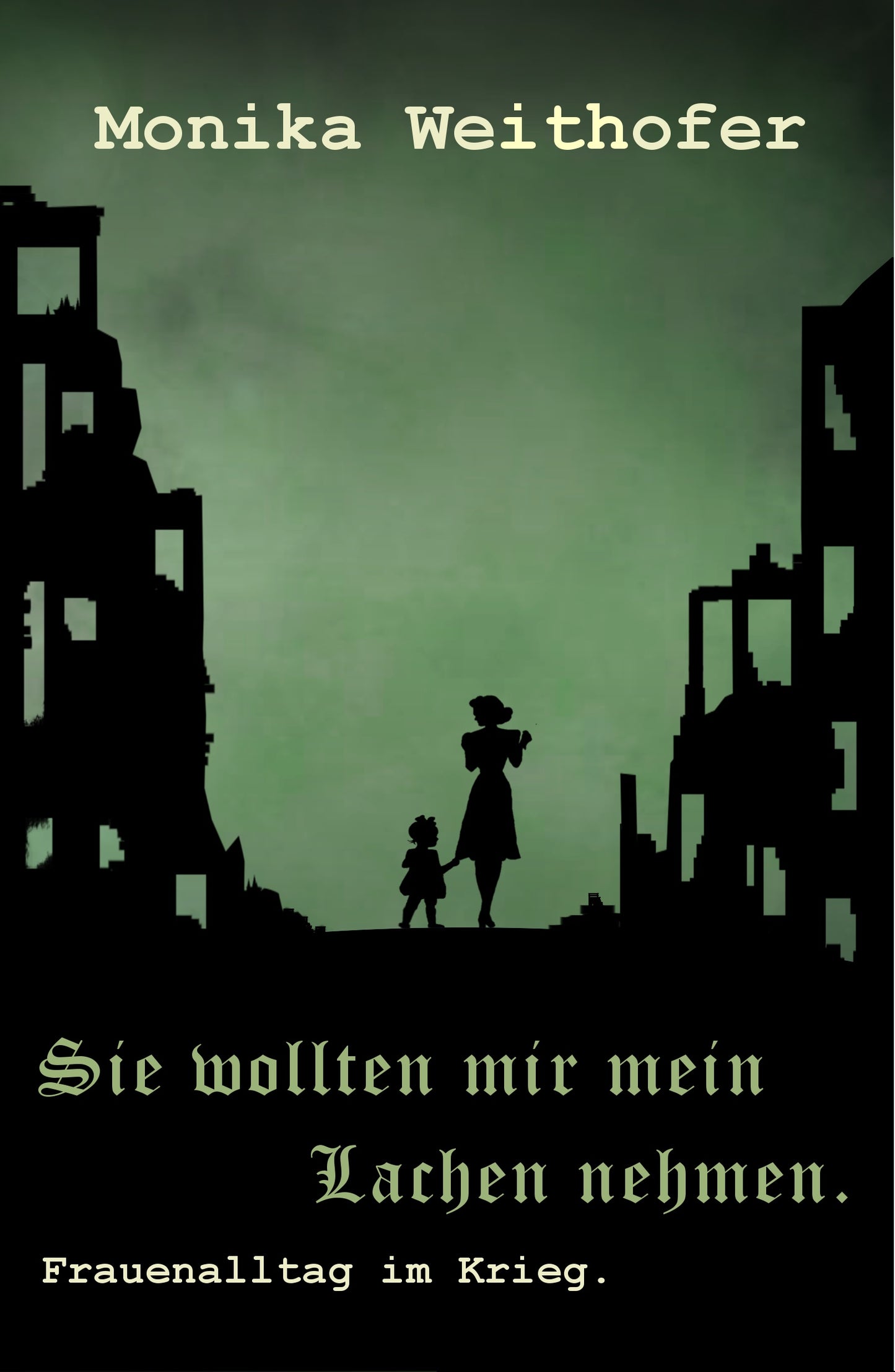 Sie wollten mir das Lachen nehmen von Monika Weithofer
