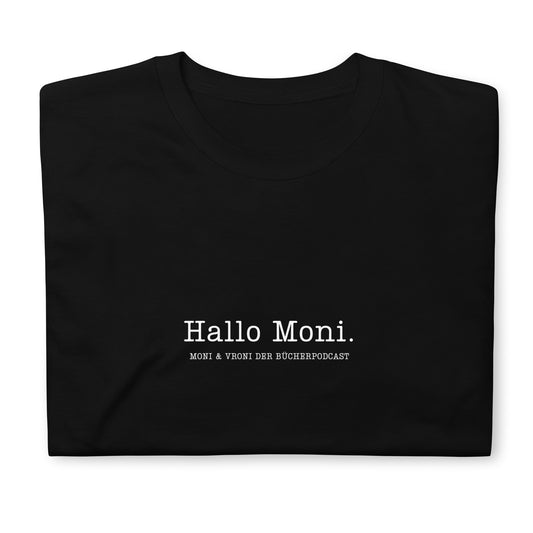 Hallo Moni. Moni & Vroni Der Bücherpodcast T-Shirt